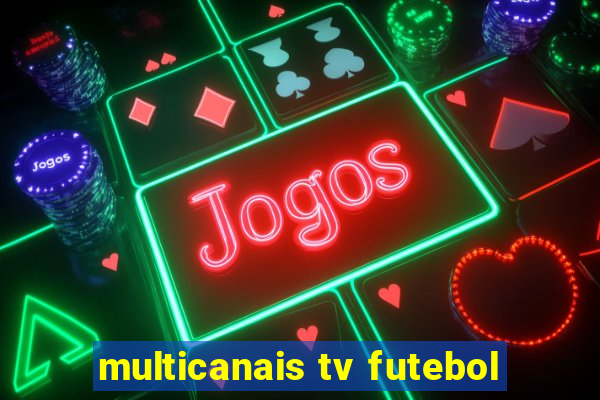 multicanais tv futebol